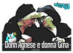 DonnAgnese e donna Gina
