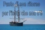 Punto di non ritorno per l'isola che non c'