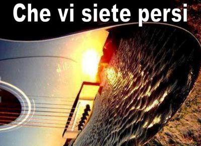 Che vi siete persi