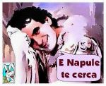 E Napule te cerca