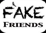 Fake friends