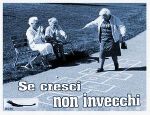 "Se cresci non invecchi"