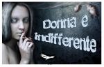 Donna e indifferente
