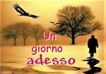 Un giorno adesso