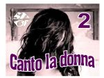 Canto la donna 2