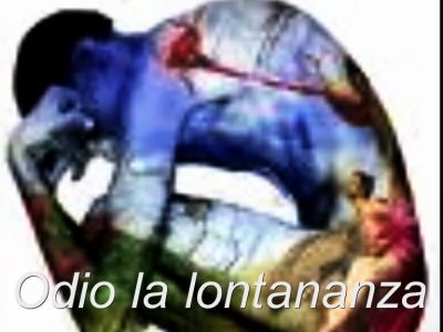 Odio la lontananza