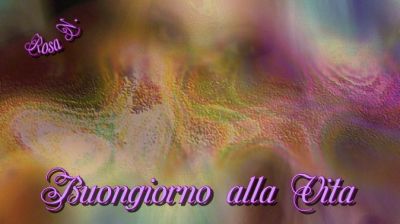 Buongiorno alla vita
