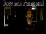 Dove non s'ama mai