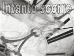 Intanto scorre