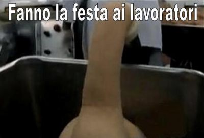 Fanno la festa ai lavoratori