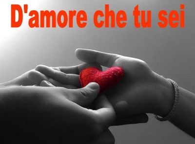 D'amore che tu sei