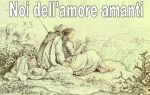 Noi dell'amore amanti