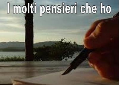 I molti pensieri che ho