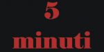 5 minuti
