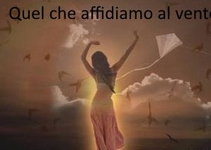 Quel che affidiamo al vento